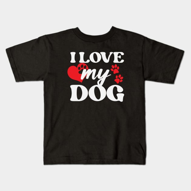I love My Dog Kids T-Shirt by storyofluke